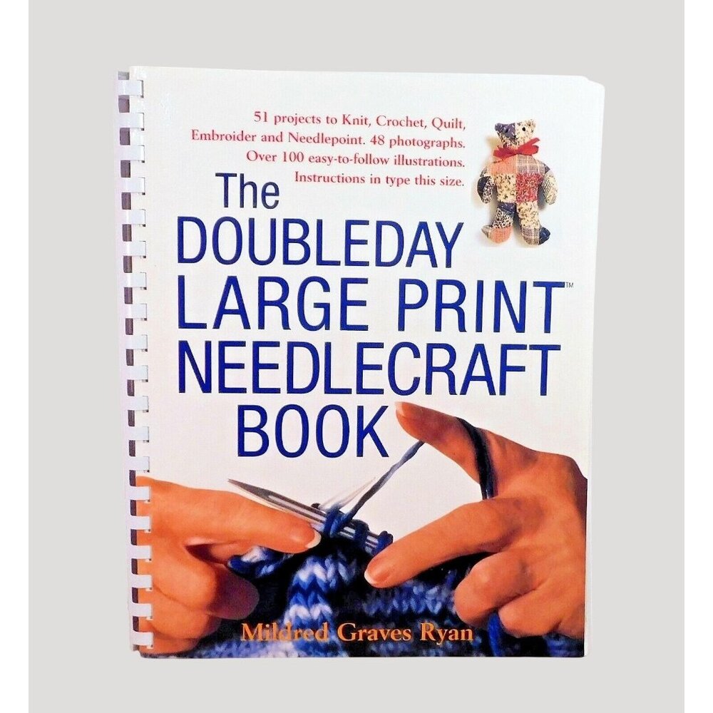 The Doubleday Large Print Needlecraft Book By Mildred Graves Ryan 1999 Spiral PB
